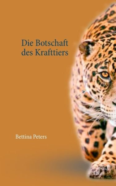 Cover for Peters · Die Botschaft des Krafttiers (Book) (2019)