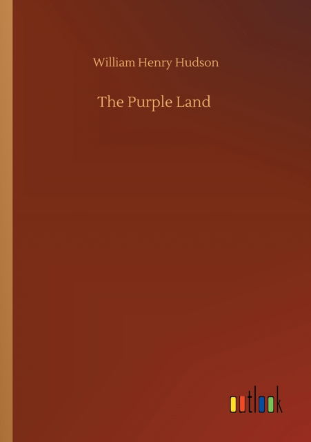 Cover for William Henry Hudson · The Purple Land (Taschenbuch) (2020)