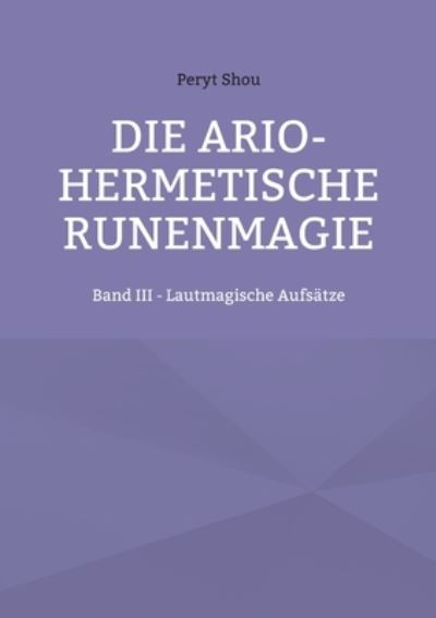 Cover for Peryt Shou · Die ario-hermetische Runenmagie (Paperback Book) (2021)