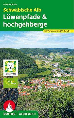 Schwäbische Alb: Löwenpfade und hochgehberge - Martin Kuhnle - Książki - Rother Bergverlag - 9783763333790 - 4 września 2023