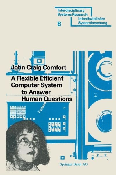 Cover for Comfort · A Flexible Efficient Computer System to Answer Human Questions: The DL*-Programming Language for Artificial Intelligence Applications - Interdisziplinare Forschung (Paperback Bog) [1975 edition] (1975)