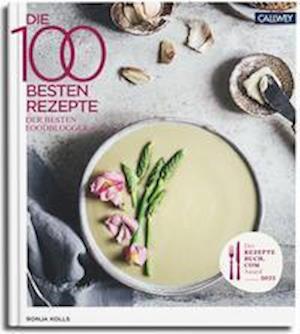 Cover for Ronja C. Kolls · Die 100 besten Rezepte der besten Foodblogger 2022 (Hardcover Book) (2022)