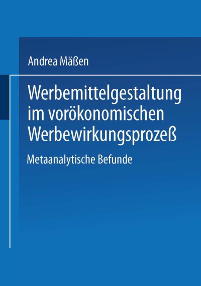 Cover for Andrea Massen · Werbemittelgestaltung Im Voroekonomischen Werbewirkungsprozess: Metaanalytische Befunde - Duv Wirtschaftswissenschaft (Taschenbuch) [1998 edition] (1998)