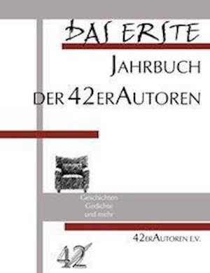 Cover for Books on Demand GmbH · Das Erste - Jahrbuch der 42er Autoren (Paperback Book) (2000)