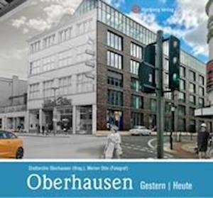 Cover for Werner Otto · Oberhausen - gestern und heute (Hardcover Book) (2021)