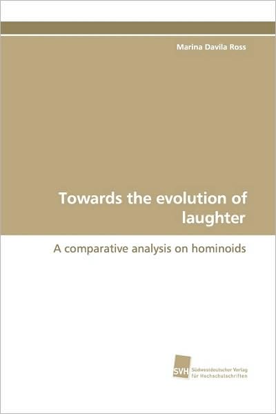 Cover for Marina Davila Ross · Towards the Evolution of Laughter: a Comparative Analysis on Hominoids (Paperback Book) (2009)