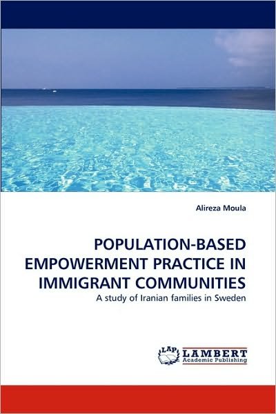 Cover for Alireza Moula · Population-Based Empowerment Practice in Immigrant Communities (Paperback Bog) (2010)