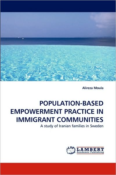 Cover for Alireza Moula · Population-Based Empowerment Practice in Immigrant Communities (Paperback Book) (2010)