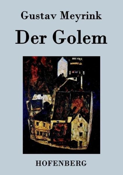 Der Golem - Gustav Meyrink - Livros - Hofenberg - 9783843073790 - 22 de abril de 2016