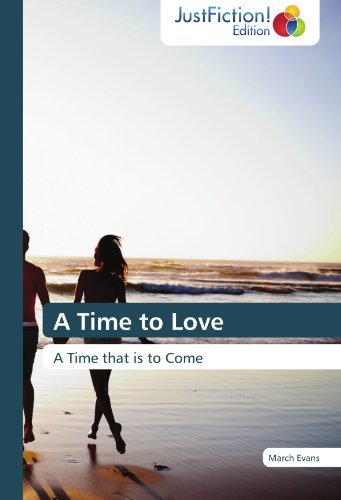 Cover for March Evans · A Time to Love: a Time That is to Come (Taschenbuch) (2012)