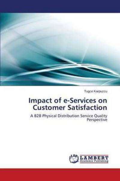 Cover for Karpuzcu Tugce · Impact of E-services on Customer Satisfaction (Paperback Book) (2011)