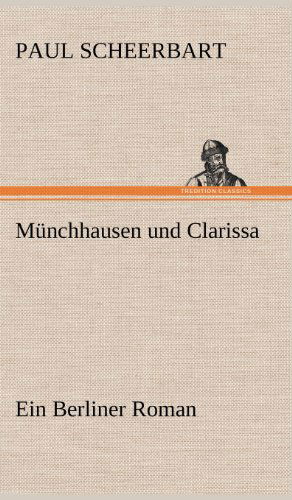 Cover for Paul Scheerbart · Munchhausen Und Clarissa (Hardcover Book) [German edition] (2012)