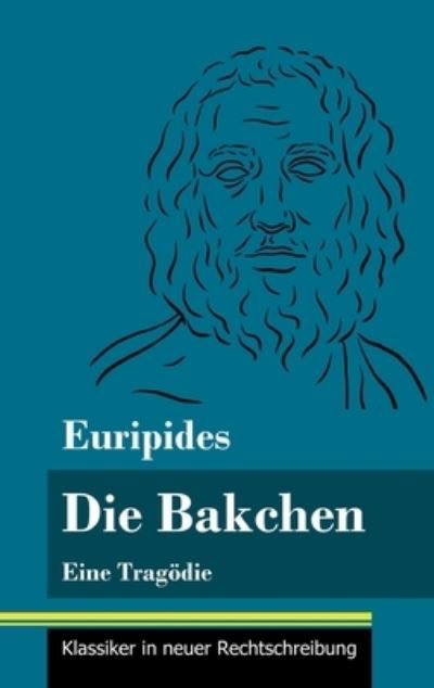 Cover for Euripides · Die Bakchen (Hardcover Book) (2021)