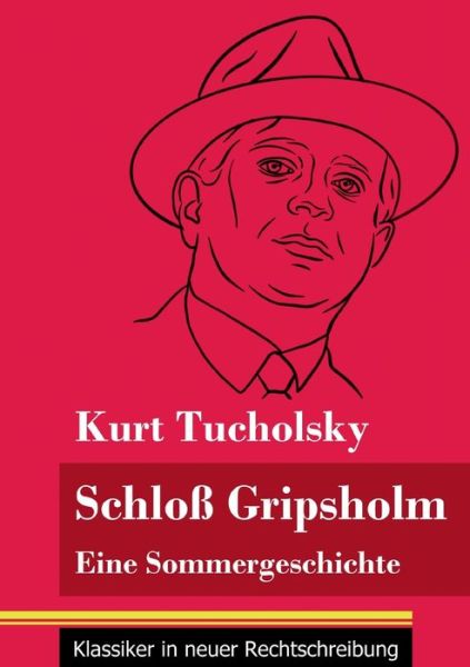 Schloss Gripsholm - Kurt Tucholsky - Books - Henricus - Klassiker in neuer Rechtschre - 9783847851790 - May 5, 2021