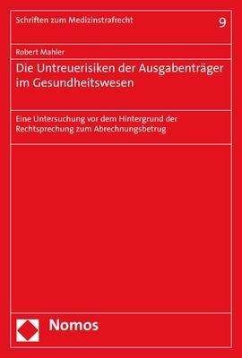 Die Untreuerisiken der Ausgabent - Mahler - Books -  - 9783848755790 - February 6, 2019