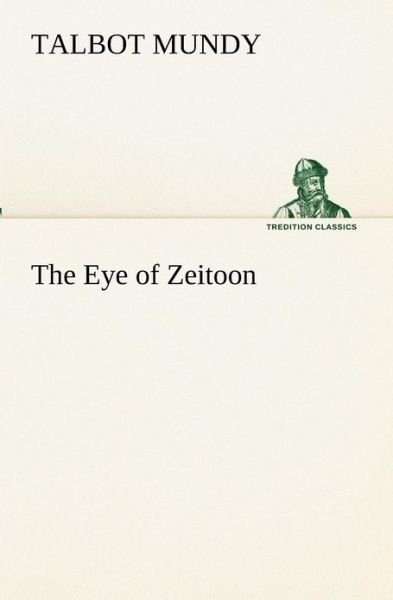 Cover for Talbot Mundy · The Eye of Zeitoon (Tredition Classics) (Paperback Book) (2012)