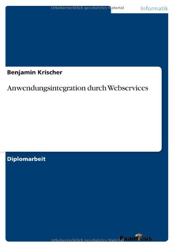 Cover for Benjamin Krischer · Anwendungsintegration Durch Webservices (Paperback Book) [German edition] (2012)