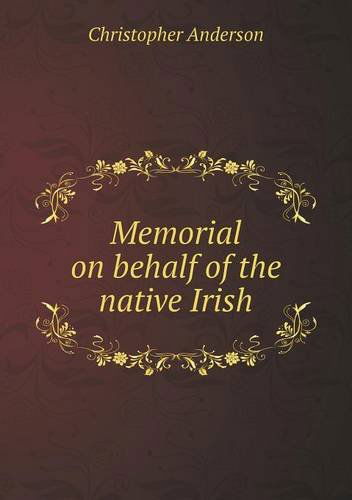 Cover for Christopher Anderson · Memorial on Behalf of the Native Irish (Paperback Book) (2013)