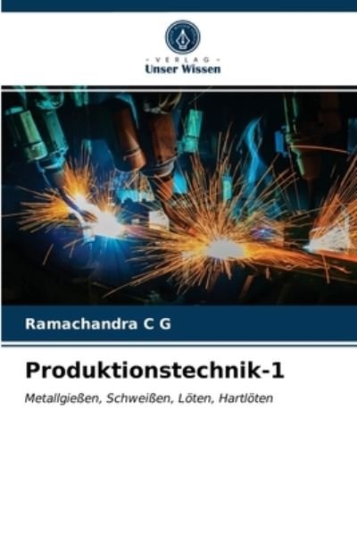 Produktionstechnik-1 - Ramachandra C G - Books - Verlag Unser Wissen - 9786200866790 - May 25, 2020