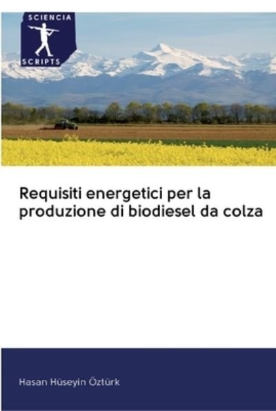 Cover for Hasan Huseyin OEzturk · Requisiti energetici per la produzione di biodiesel da colza (Pocketbok) (2020)