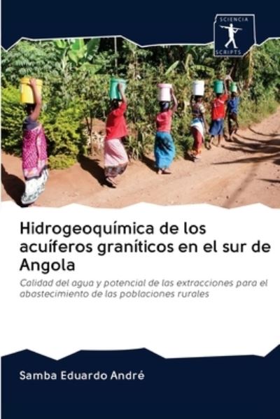 Cover for Samba Eduardo André · Hidrogeoquimica de los acuiferos graniticos en el sur de Angola (Pocketbok) (2020)
