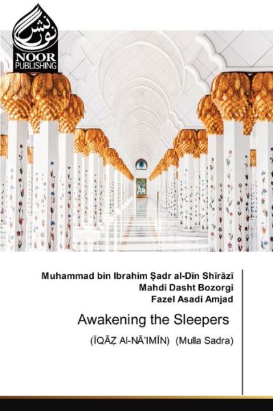 Cover for Muhammad Bin ?adr Al-D?n Sh?r?z? · Awakening the Sleepers (Paperback Book) (2021)