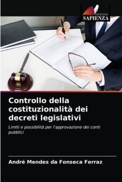 Cover for Andre Mendes Da Fonseca Ferraz · Controllo della costituzionalita dei decreti legislativi (Paperback Book) (2021)
