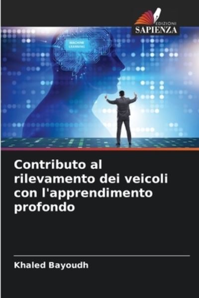 Cover for Khaled Bayoudh · Contributo al rilevamento dei veicoli con l'apprendimento profondo (Paperback Book) (2021)