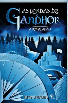 Cover for Helvister Resende · As Lendas de Gandhor - A Revelacao (Paperback Book) (2021)