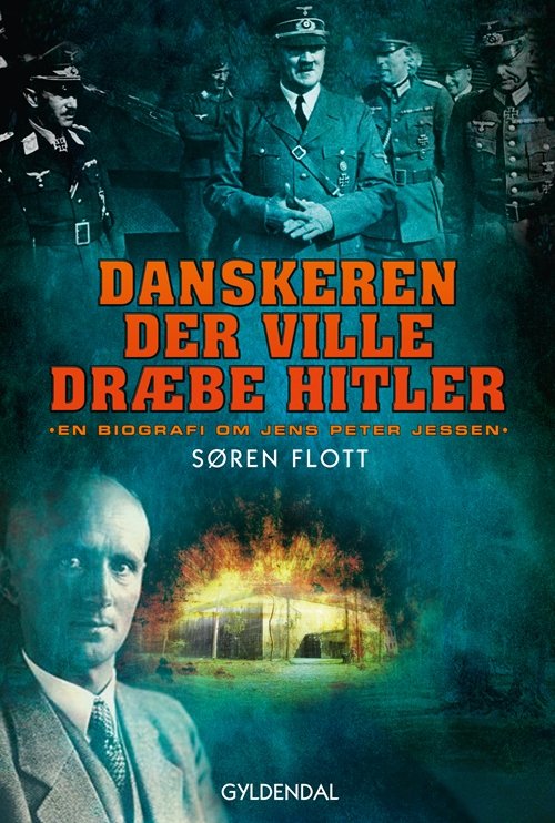 Cover for Søren Flott · Danskeren der ville dræbe Hitler (Bound Book) [1. Painos] [Indbundet] (2012)