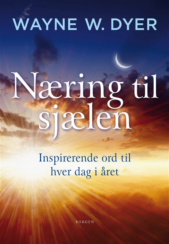 Cover for Wayne W. Dyer · Næring til sjælen (Sewn Spine Book) [1º edição] (2019)