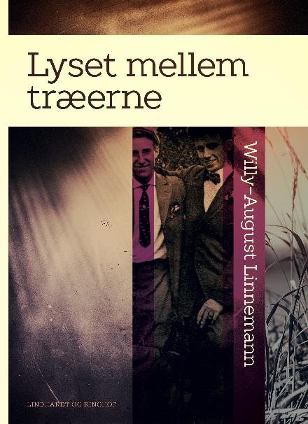 Cover for Willy-August Linnemann · Lyset mellem træerne (Sewn Spine Book) [1e uitgave] (2017)