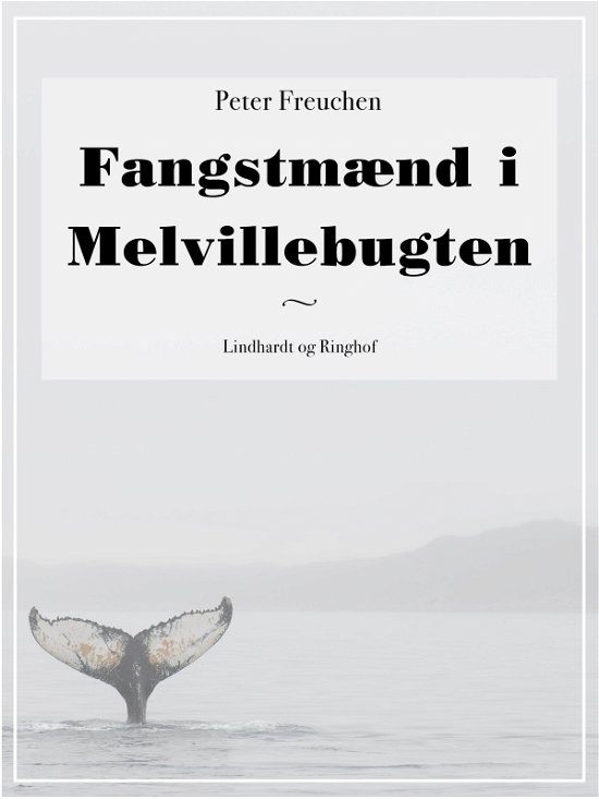 Cover for Peter Freuchen · Fangstmænd i Melvillebugten (Sewn Spine Book) [2. Painos] (2017)