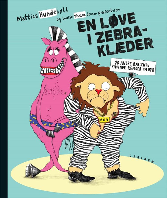 Cover for Mattias Hundebøll · En løve i zebraklæder (Indbundet Bog) [1. udgave] (2019)
