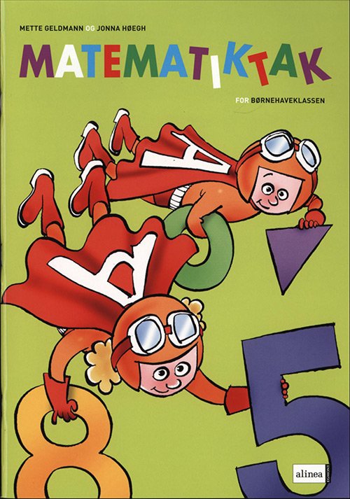 Cover for Jonna Høegh; Mette Geldmann · Matematik-Tak: Matematik-Tak for børnehaveklassen, Elevbog, 2.udg. (Buch) [2. Ausgabe] (2009)