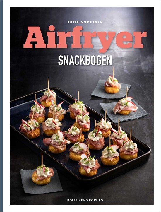 Cover for Britt Andersen · Airfryer-snackbogen (Bound Book) [1st edition] (2024)