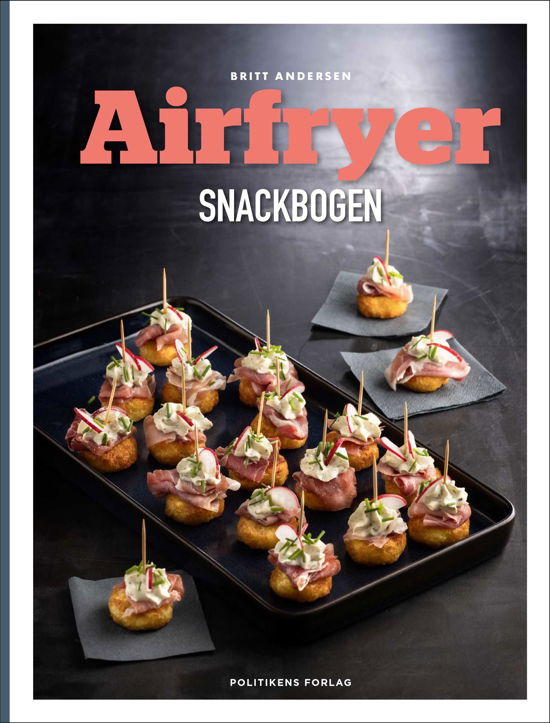 Cover for Britt Andersen · Airfryer-snackbogen (Inbunden Bok) [1:a utgåva] (2024)