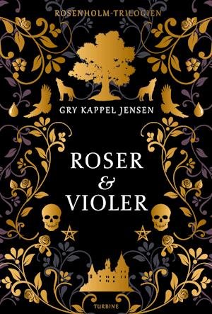 Cover for Gry Kappel Jensen · Rosenholm-trilogien bind 1: Roser og violer (Hardcover Book) [1st edition] (2019)