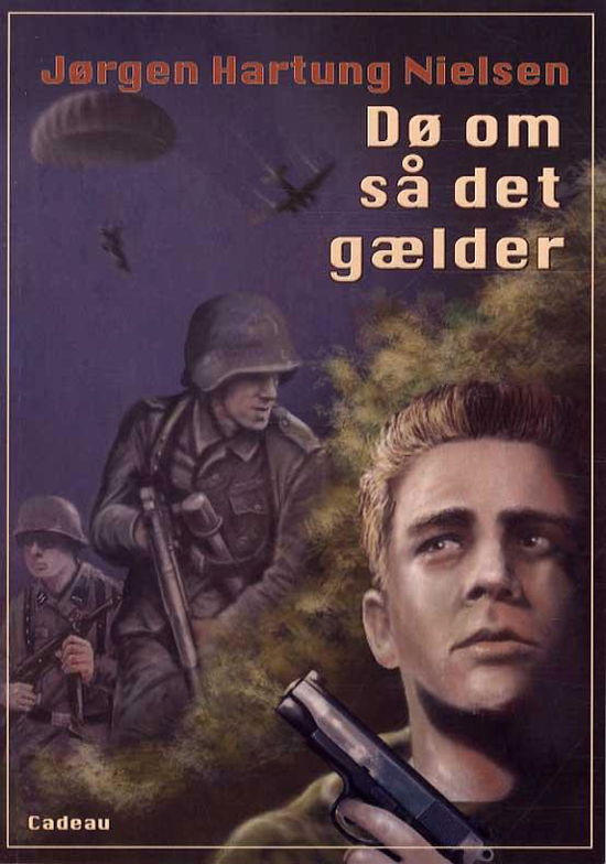 Cover for Jørgen Hartung Nielsen · Dø om så det gælder (Sewn Spine Book) [2e édition] (2015)