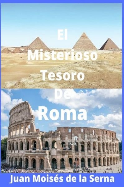 Cover for Juan Moises De La Serna · El Misterioso Tesoro De Roma (Taschenbuch) (2019)