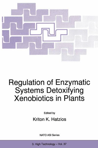 Cover for Kriton K Hatzios · Regulation of Enzymatic Systems Detoxifying Xenobiotics in Plants - Nato Science Partnership Subseries: 3 (Pocketbok) [1st Ed. Softcover of Orig. Ed. 1997 edition] (2010)