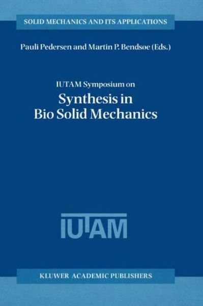 Cover for Pauli Pedersen · IUTAM Symposium on Synthesis in Bio Solid Mechanics: Proceedings of the IUTAM Symposium held in Copenhagen, Denmark, 24-27 May 1998 - Solid Mechanics and Its Applications (Paperback Book) [Softcover reprint of the original 1st ed. 1999 edition] (2010)