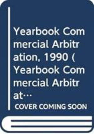 Cover for Albert Jan Van den Berg · Yearbook Commercial Arbitration Volume XV - 1990, including Yearbook Key - Yearbook Commercial Arbitration Set (Paperback Book) (1990)