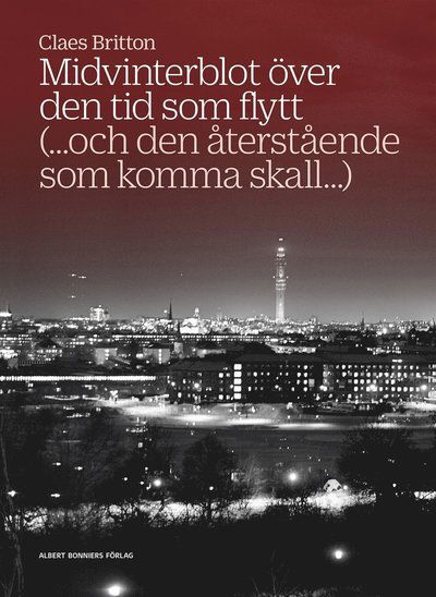 Cover for Claes Britton · Midvinterblot över den tid som flytt (ePUB) (2016)