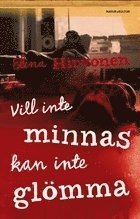 Cover for Elina Hirvonen · Vill inte minnas kan inte glömma (Bound Book) (2007)