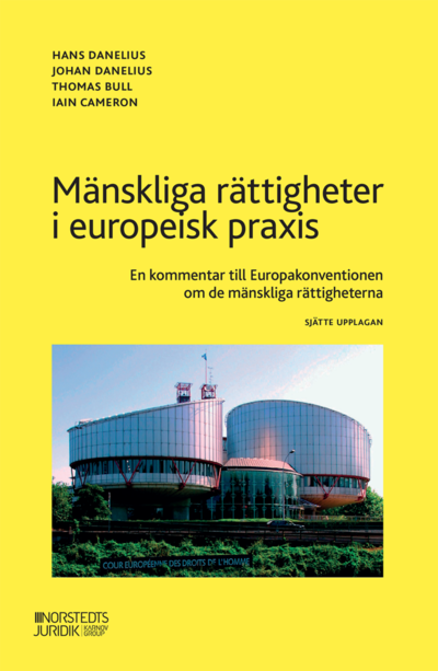 Cover for Iain Cameron · Mänskliga rättigheter i europeisk praxis : En kommentar till Europakonventi (Bog) (2022)