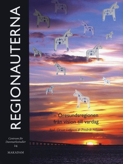 Cover for Löfgren Orvar (red.) · Regionauterna : Öresundsregionen från vision till vardag (Sewn Spine Book) (2010)