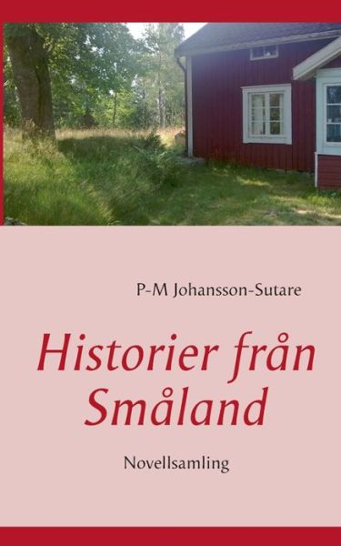 Cover for Johansson-Sutare · Historier från Småland (Book) (2013)