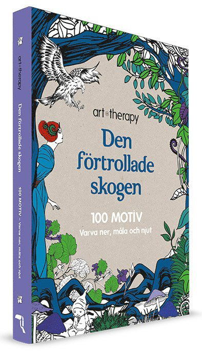 Cover for Marie Helleday Ekwurtzel · Art Therapy: Den förtrollade skogen : 100 motiv - varva ner, måla och njut (Inbunden Bok) (2014)