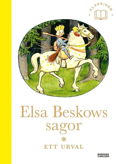 Elsa Beskows sagor : Ett urval - Elsa Beskow - Bücher - Bonnier Carlsen - 9789179758790 - 25. Oktober 2021